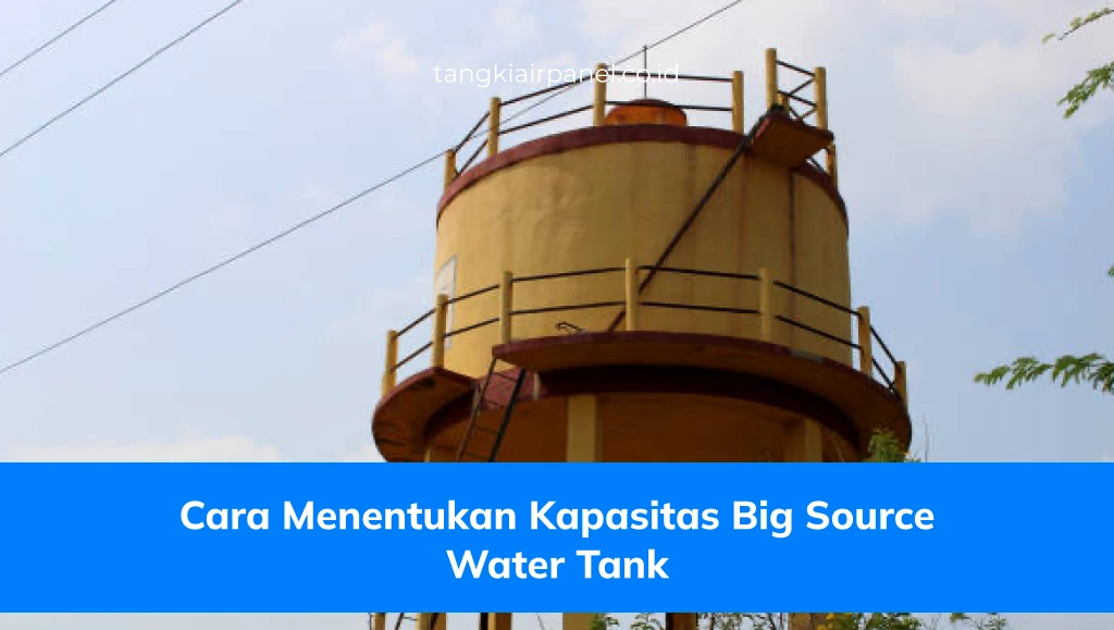 Cara Menentukan Kapasitas Big Source Water Tank