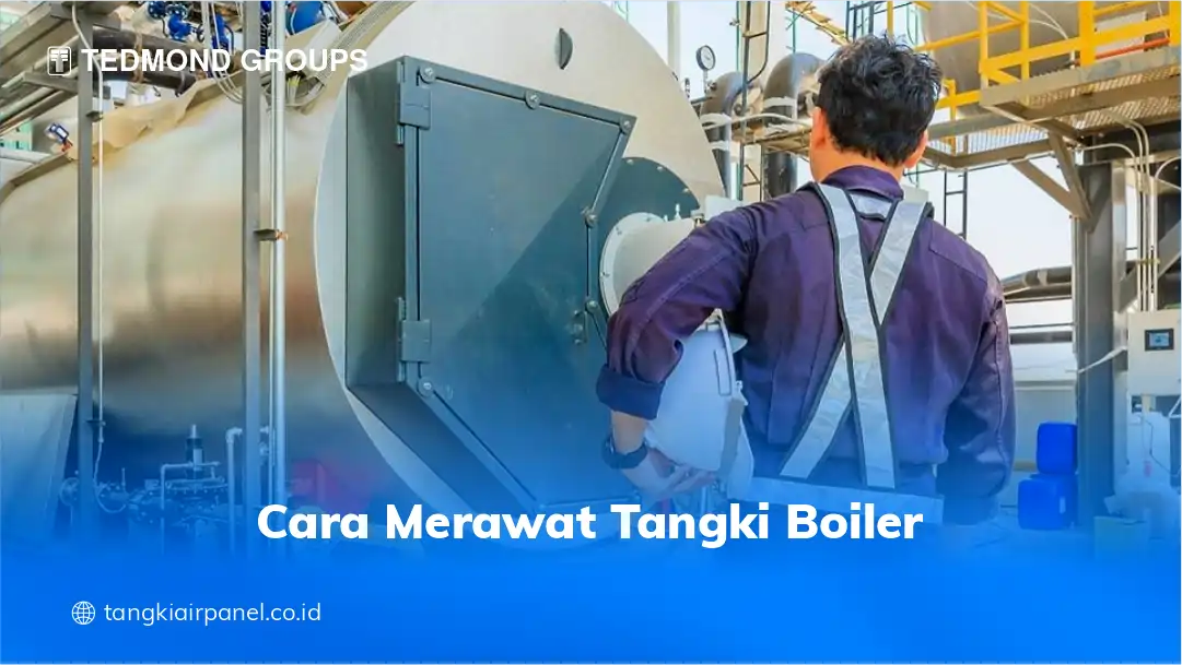 Cara Merawat Tangki Boiler