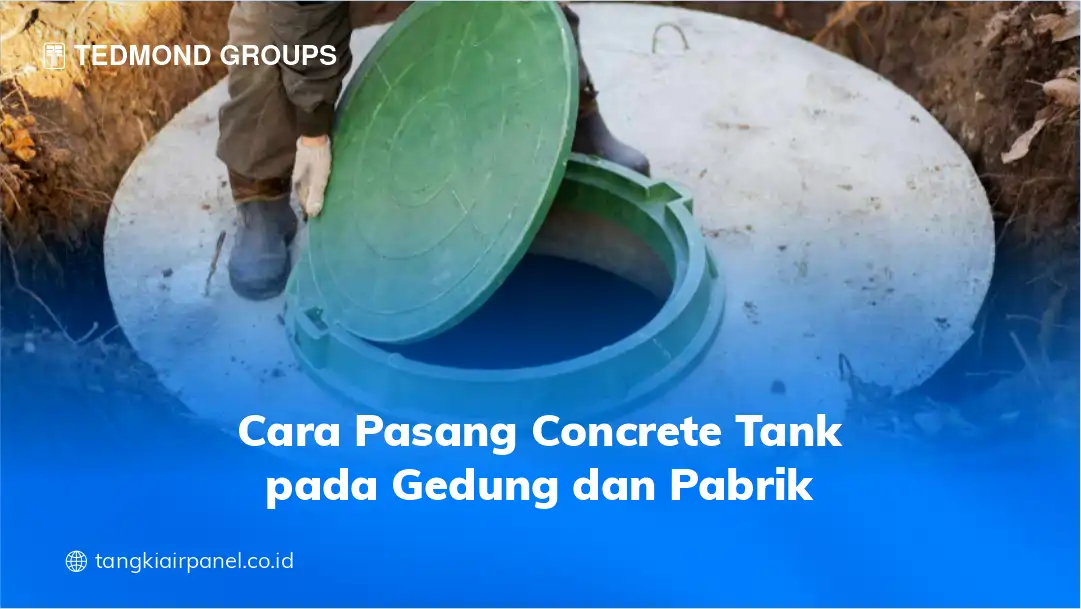 Cara Pasang Concrete Tank pada Gedung dan Pabrik