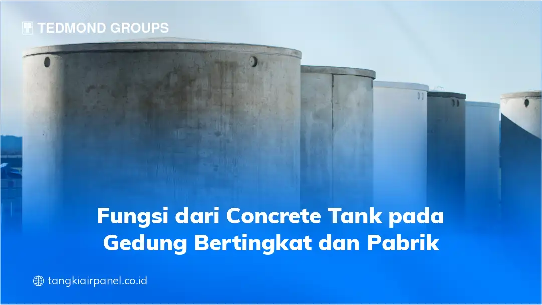 Fungsi dari Concrete Tank pada Gedung Bertingkat dan Pabrik
