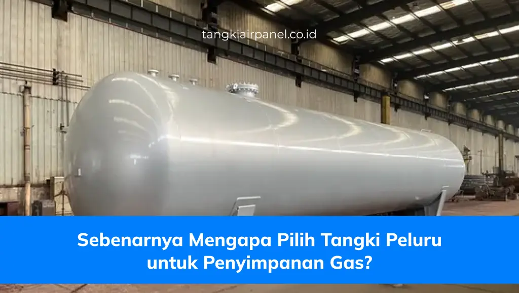 Sebenarnya Mengapa Pilih Tangki Peluru untuk Penyimpanan Gas?