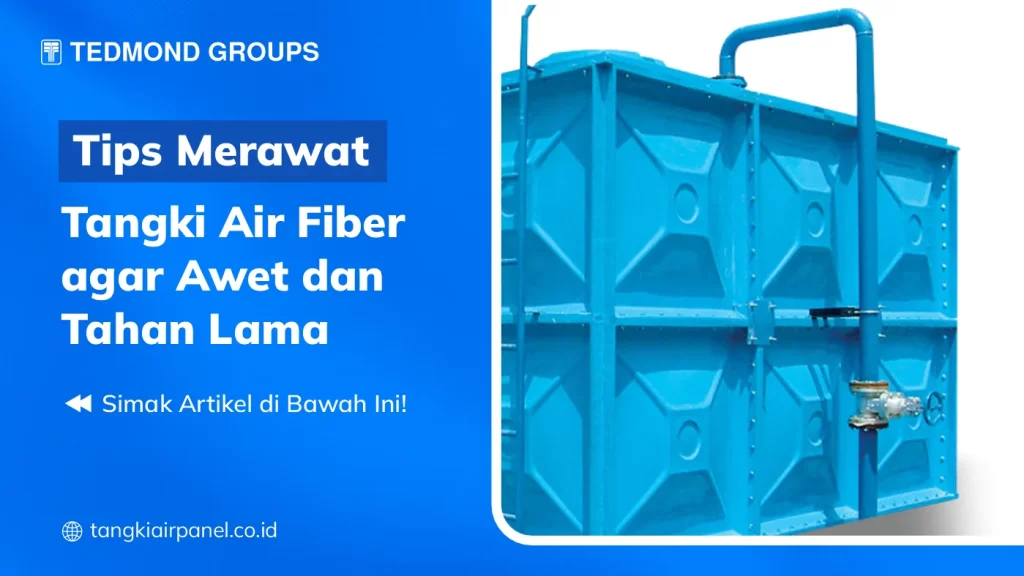 Tips Merawat Tangki Air Fiber Agar Awet dan Tahan Lama
