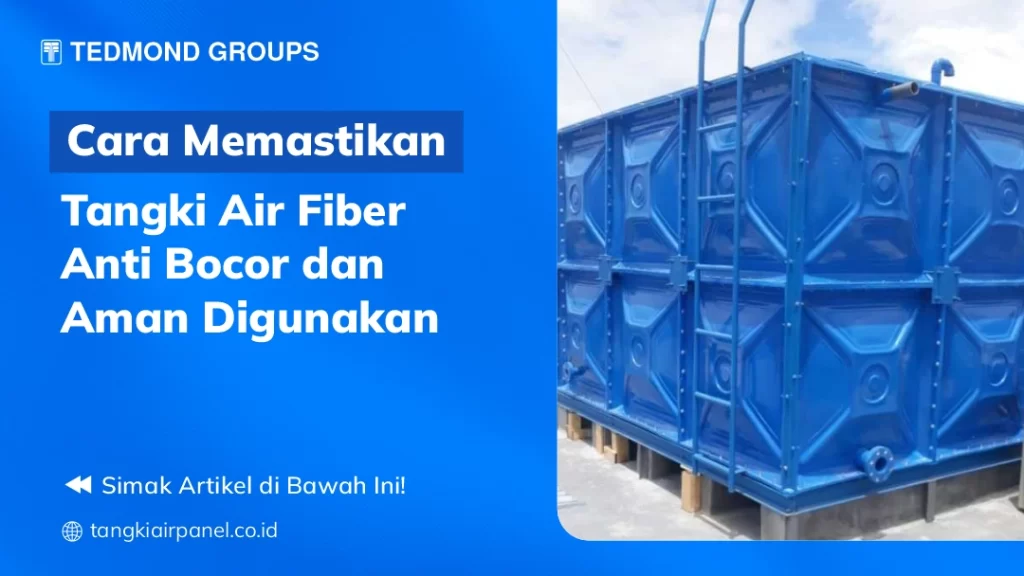 Cara Memastikan Tangki Air Fiber Anti Bocor dan Aman Digunakan