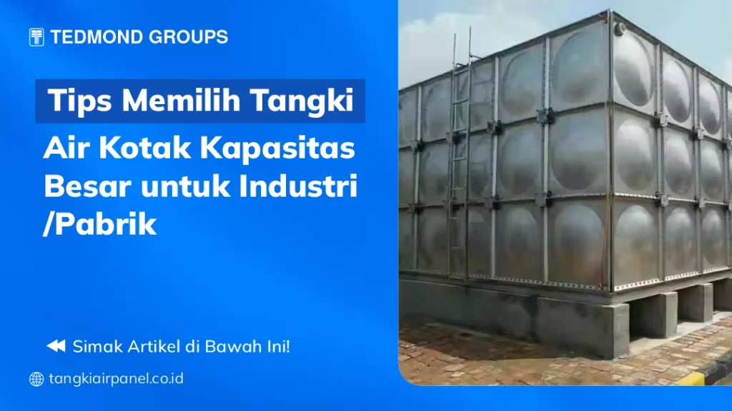 Tips Memilih Tangki Air Kotak Kapasitas Besar untuk Industri atau Pabrik