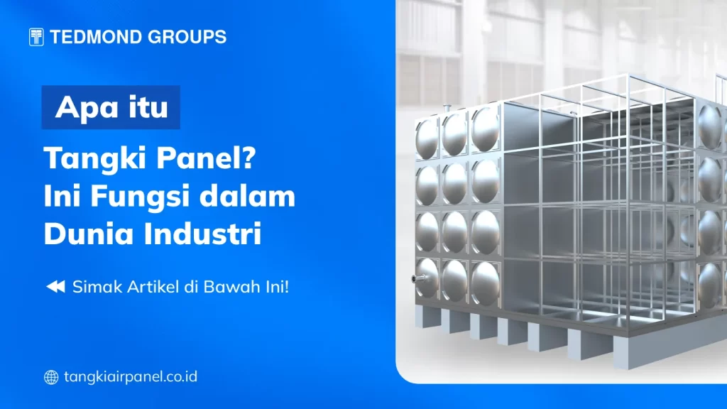 Apa Itu Tangki Panel? Ini Fungsi dalam Dunia Industri