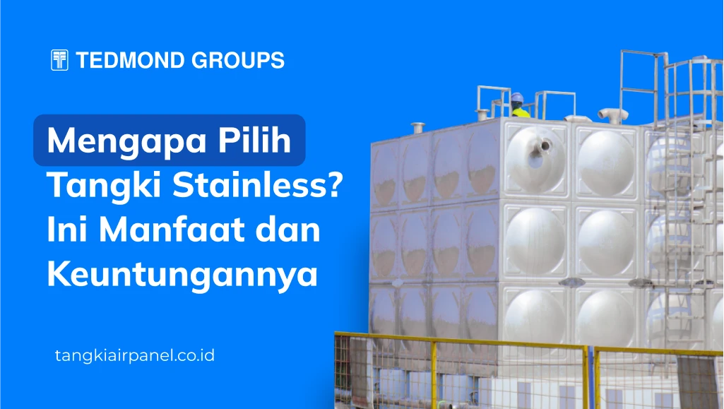 Mengapa Pilih Tangki Stainless Ini Manfaat dan Keuntungannya