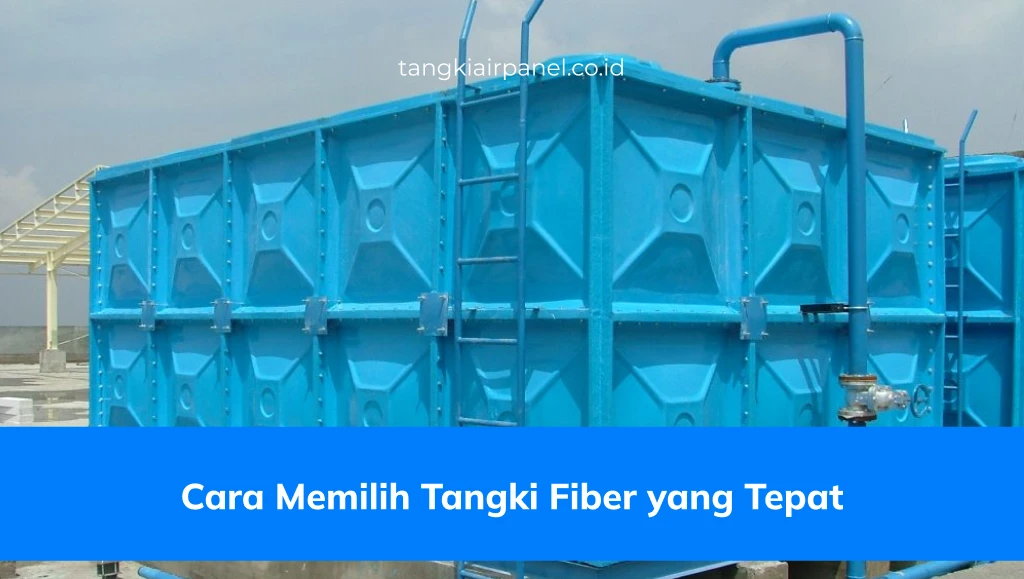 Cara Memilih Tangki Fiber yang Tepat