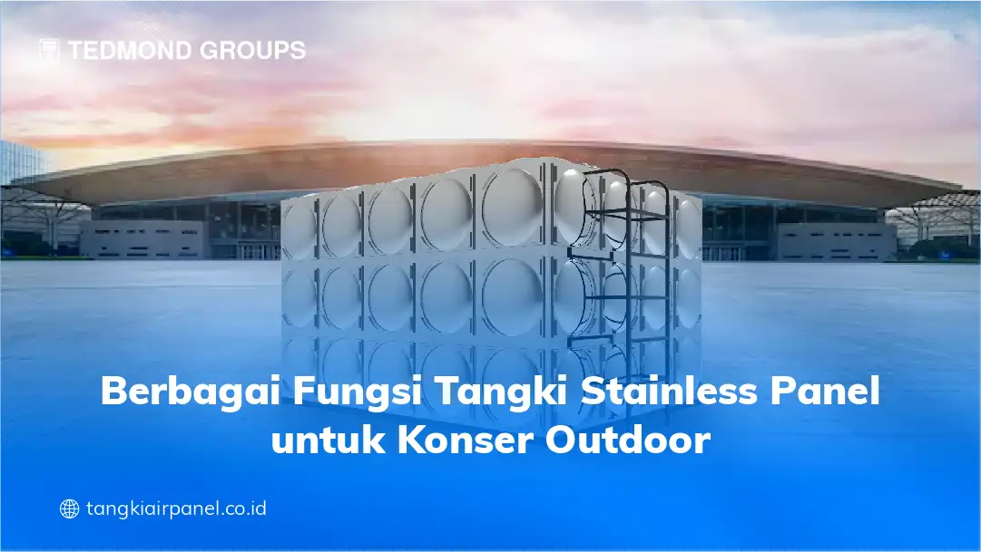 Berbagai Fungsi Tangki Stainless Panel untuk Konser Outdoor