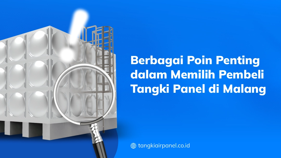 Berbagai Poin Penting dalam Memilih Tangki Panel di Malang