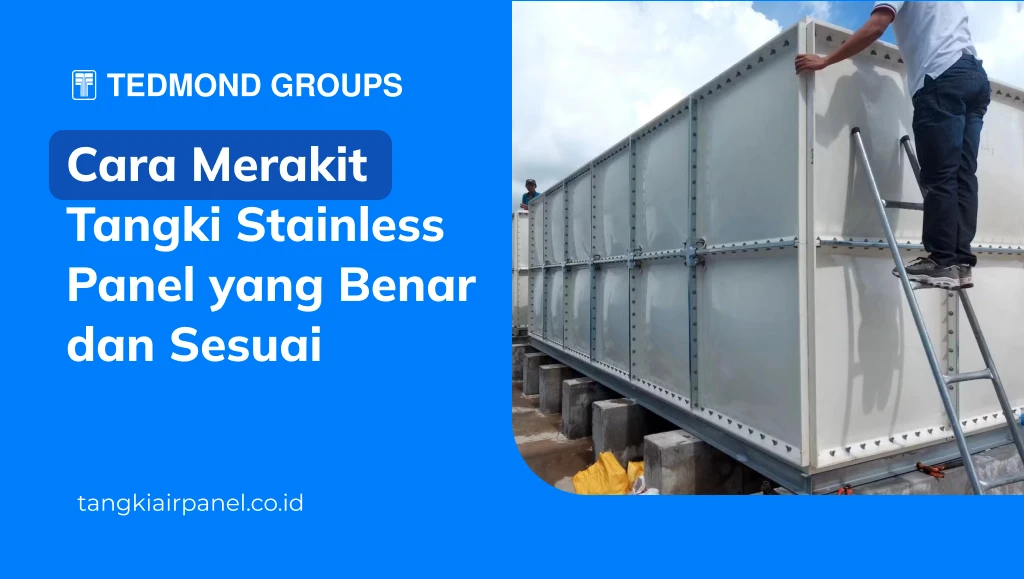 Cara Merakit Tangki Stainless Panel yang Benar dan Sesuai