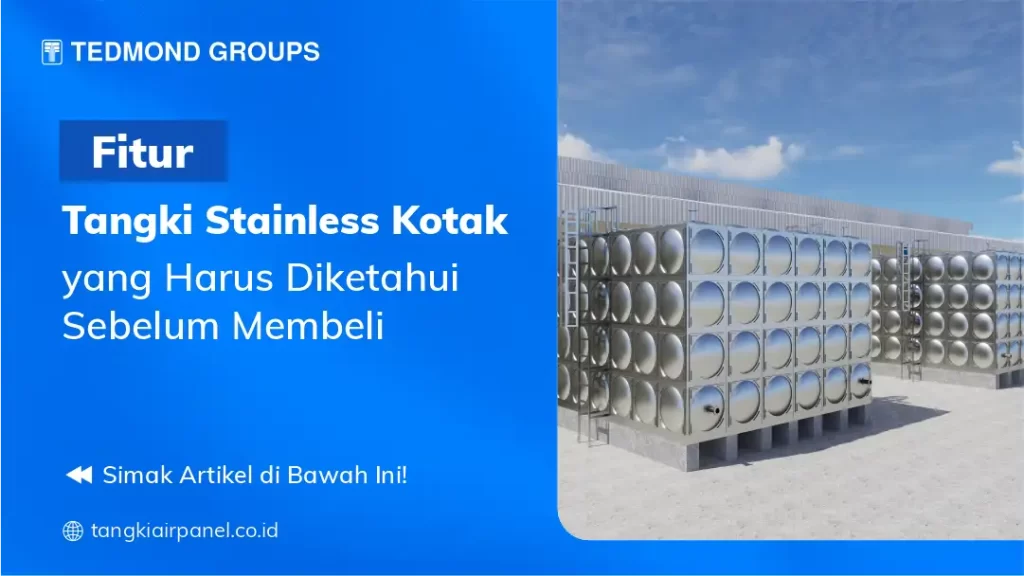 Fitur Tangki Stainless Kotak yang Harus Diketahui Sebelum Membeli
