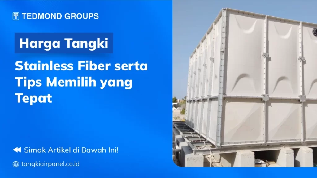 Harga Tangki Stainless Fiber serta Tips Memilih yang Tepat