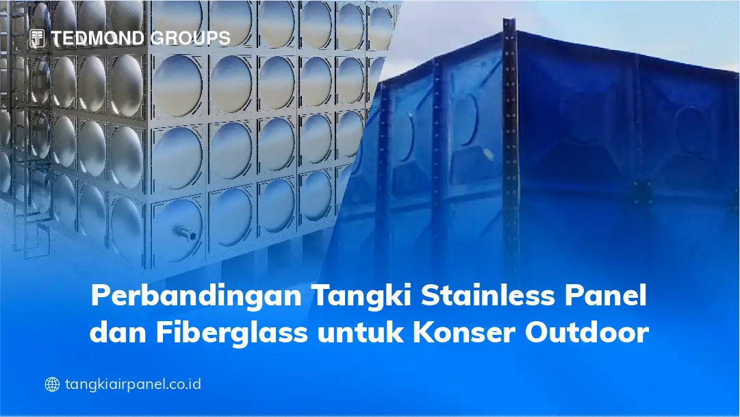 Perbandingan Tangki Stainless Panel dan Fiberglass untuk Konser Outdoor