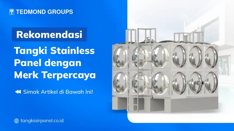 Rekomendasi Tangki Stainless Panel dengan Merk Terpercaya