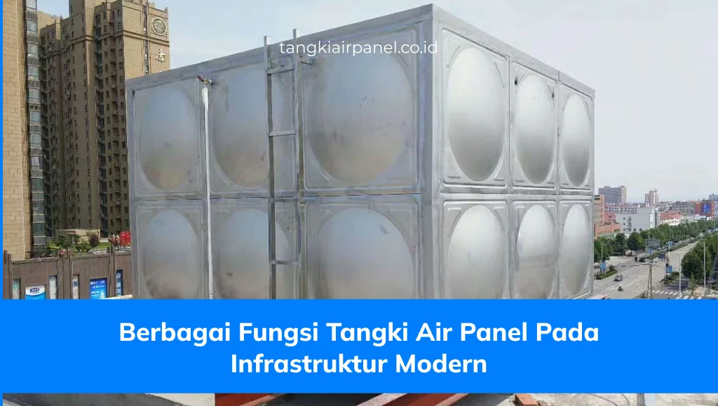 Berbagai Fungsi Tangki Air Panel Pada Infrastruktur Modern
