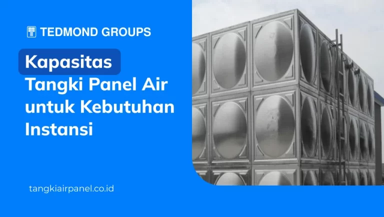 Kapasitas Tangki Panel Air untuk Kebutuhan Instansi