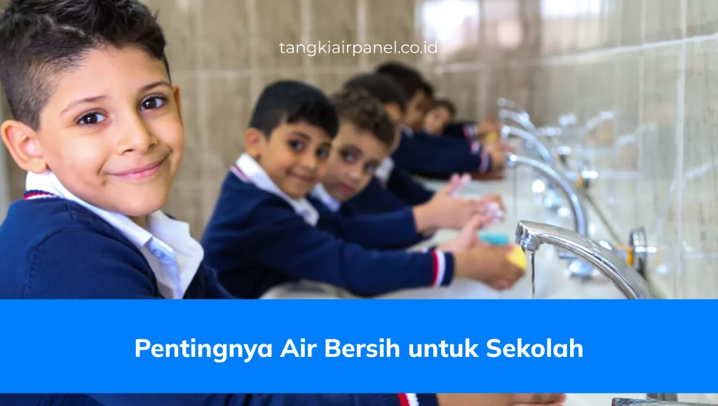 Pentingnya Air Bersih untuk Sekolah