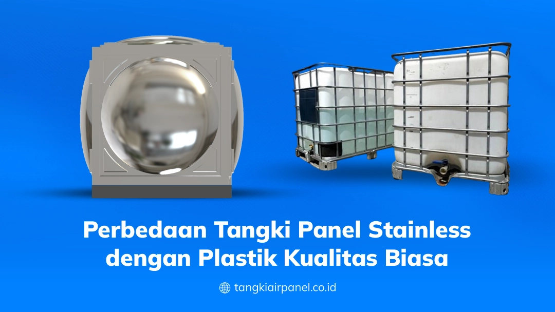 Perbedaan Tangki Panel Stainless dengan Plastik Kualitas Biasa