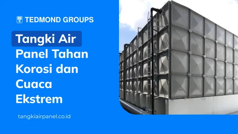 Tangki Air Panel Tahan Korosi dan Cuaca Ekstrem
