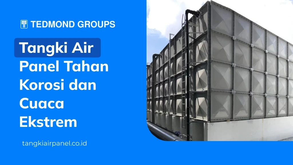 Tangki Air Panel Tahan Korosi dan Cuaca Ekstrem