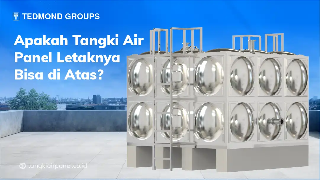 Apakah Tangki Air Panel Letaknya Bisa Di Atas?