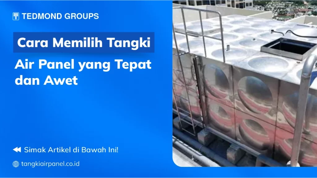 Cara Memilih Tangki Air Panel yang Tepat dan Awet