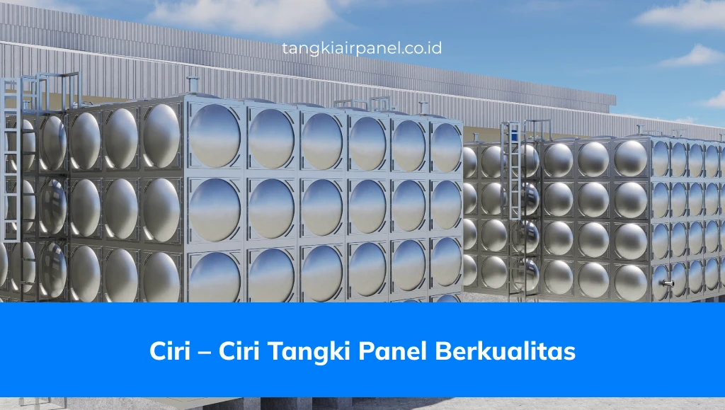 Ciri – Ciri Tangki Panel Berkualitas