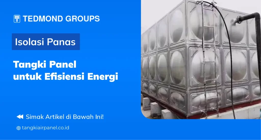 Isolasi Panas Tangki Panel untuk Efisiensi Energi