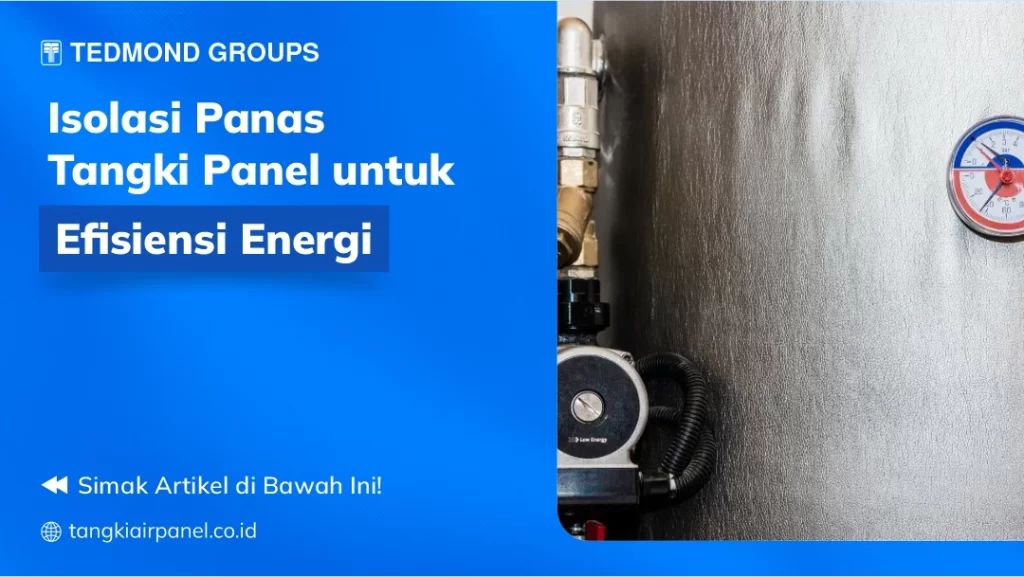 Isolasi Panas Tangki Panel untuk Efisiensi Energi