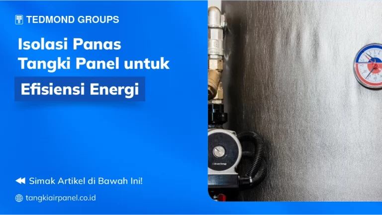 Isolasi Panas Tangki Panel untuk Efisiensi Energi