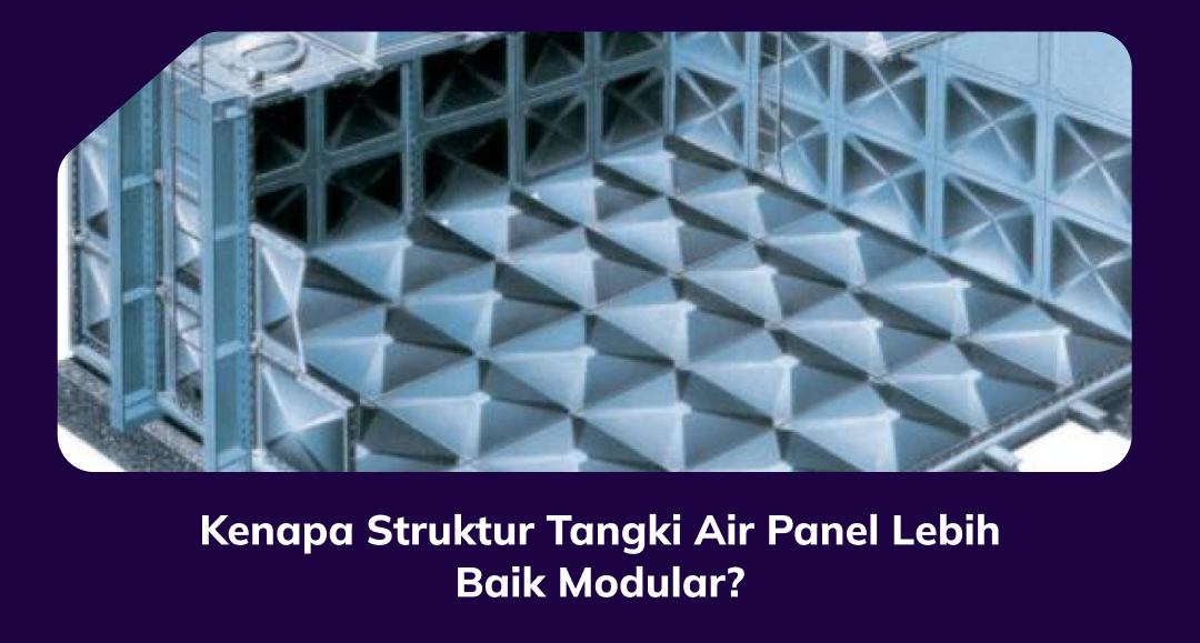 Kenapa Struktur Tangki Air Panel Lebih Baik Modular