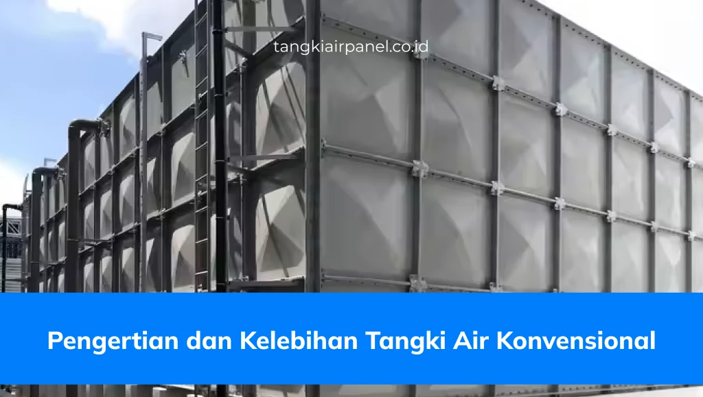Pengertian dan Kelebihan Tangki Air Konvensional