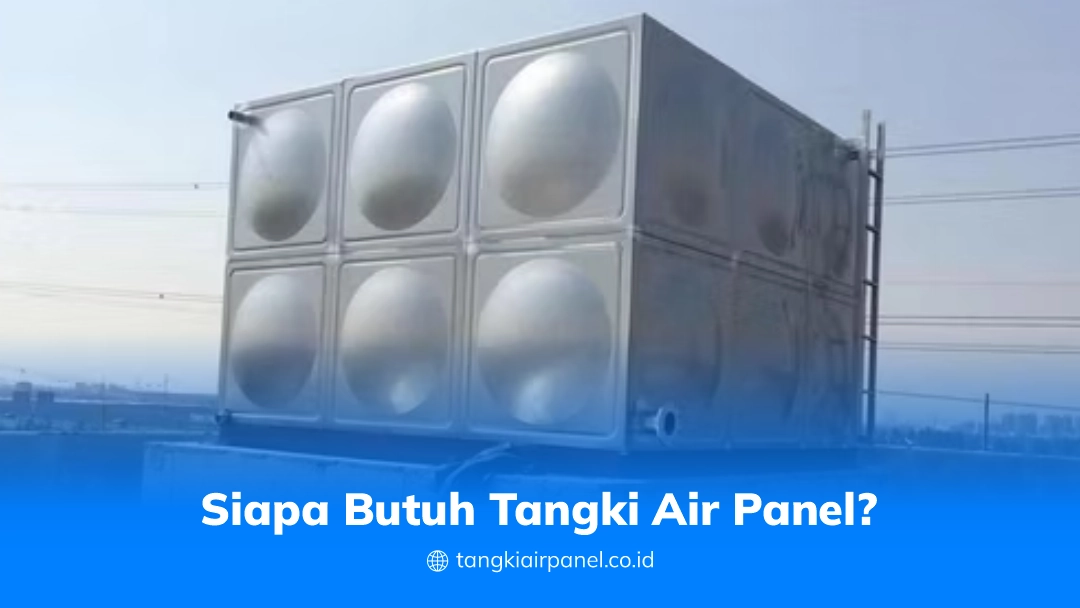 Siapa Butuh Tangki Air Panel