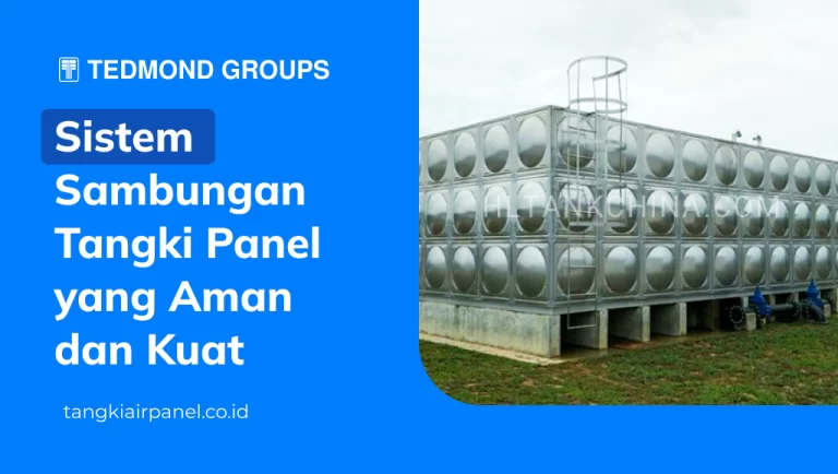 Sistem Sambungan Tangki Panel yang Aman dan Kuat
