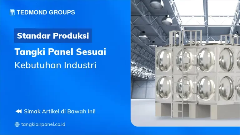 Standar Produksi Tangki Panel Sesuai Kebutuhan Industri