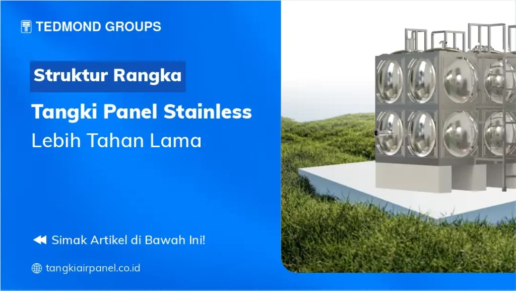 Struktur Rangka Tangki Panel Stainless Lebih Tahan Lama