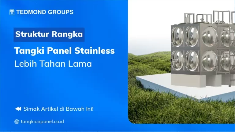 Struktur Rangka Tangki Panel Stainless Lebih Tahan Lama
