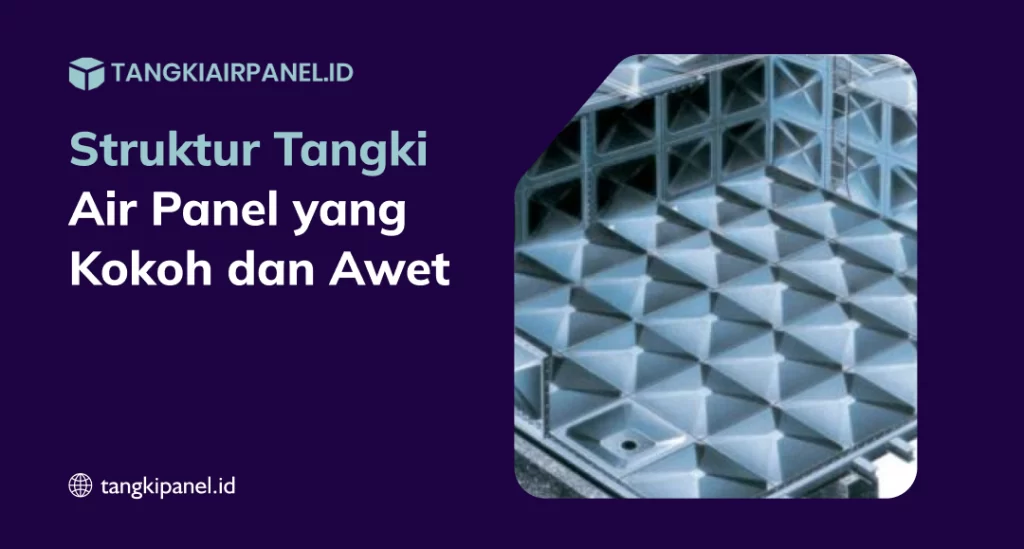 Struktur Tangki Air Panel yang Kokoh dan Awet