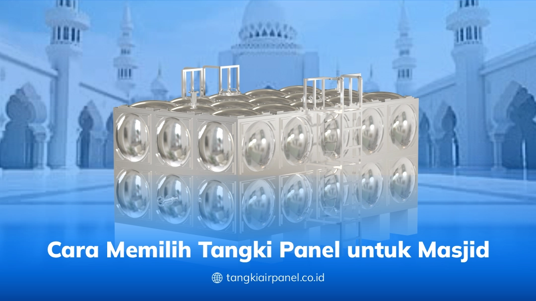 Cara Memilih Tangki Panel Untuk Masjid