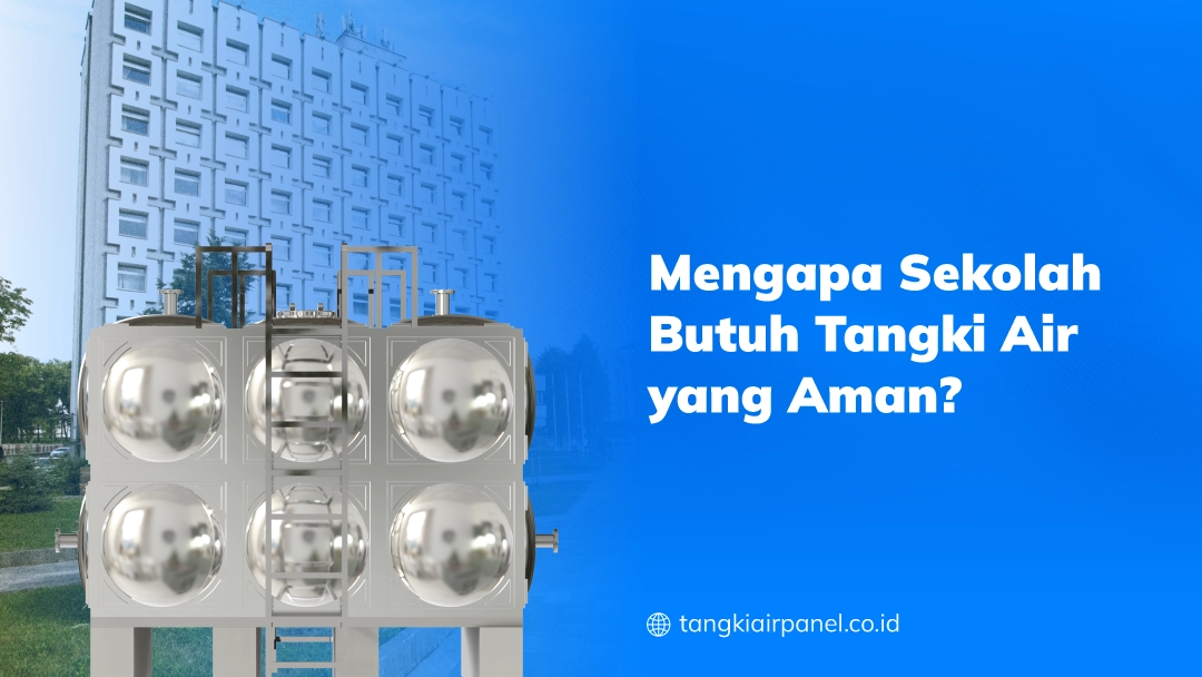 Mengapa Sekolah Butuh Tangki Air Yang Aman?