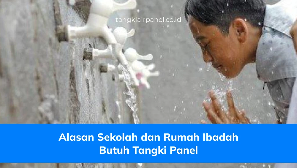 Alasan Sekolah dan Rumah Ibadah Butuh Tangki Panel
