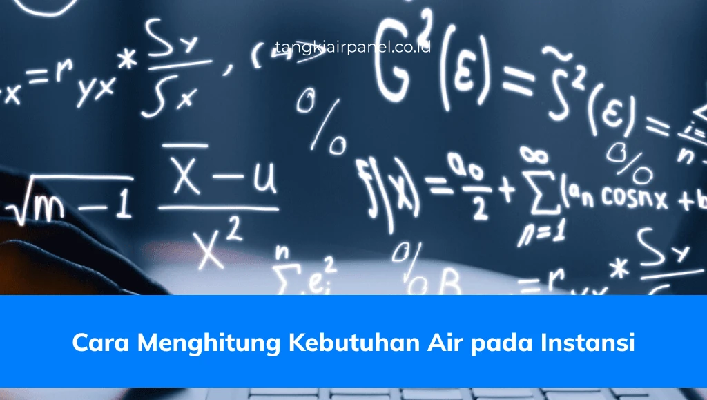 Cara Menghitung Kebutuhan Air pada Instansi