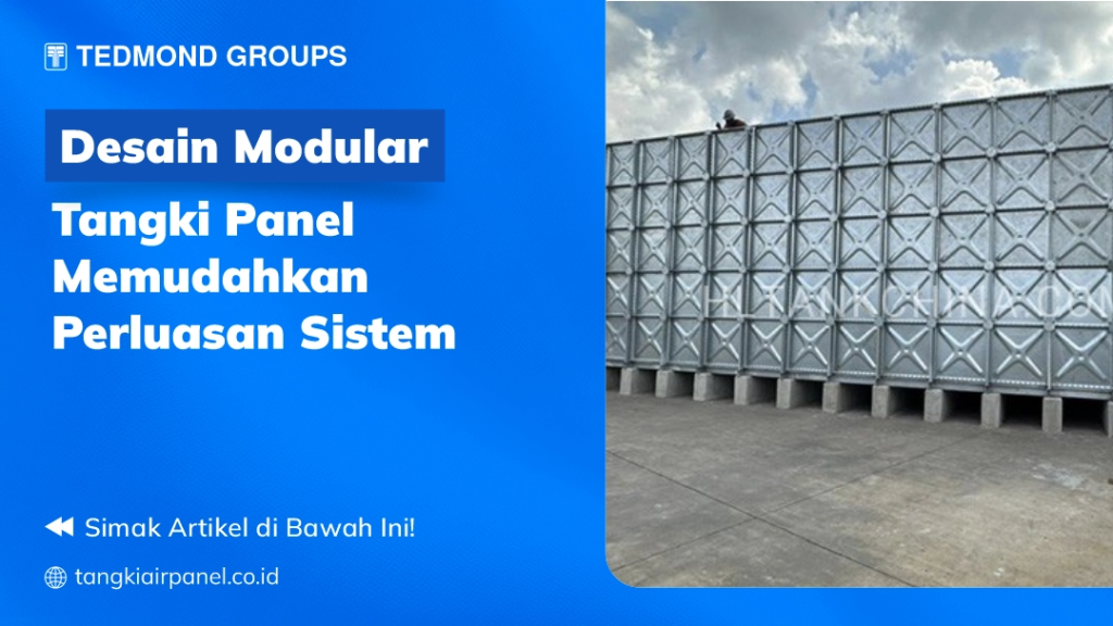 Desain Modular Tangki Panel Memudahkan Perluasan Sistem