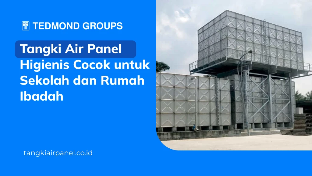 Tangki Air Panel Higienis Cocok untuk Sekolah dan Rumah Ibadah