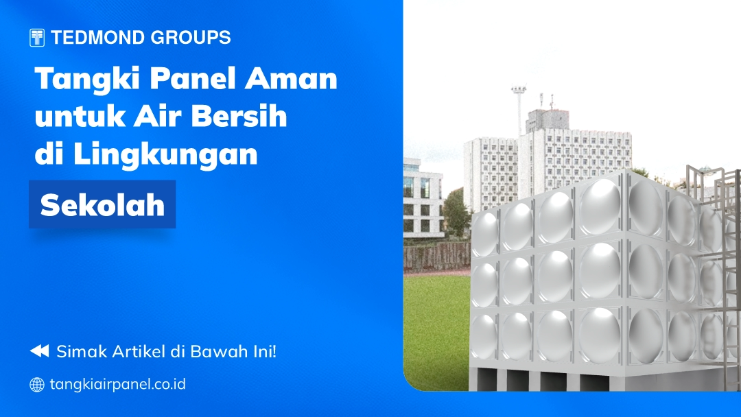 Tangki Panel Aman untuk Air Bersih di Lingkungan Sekolah