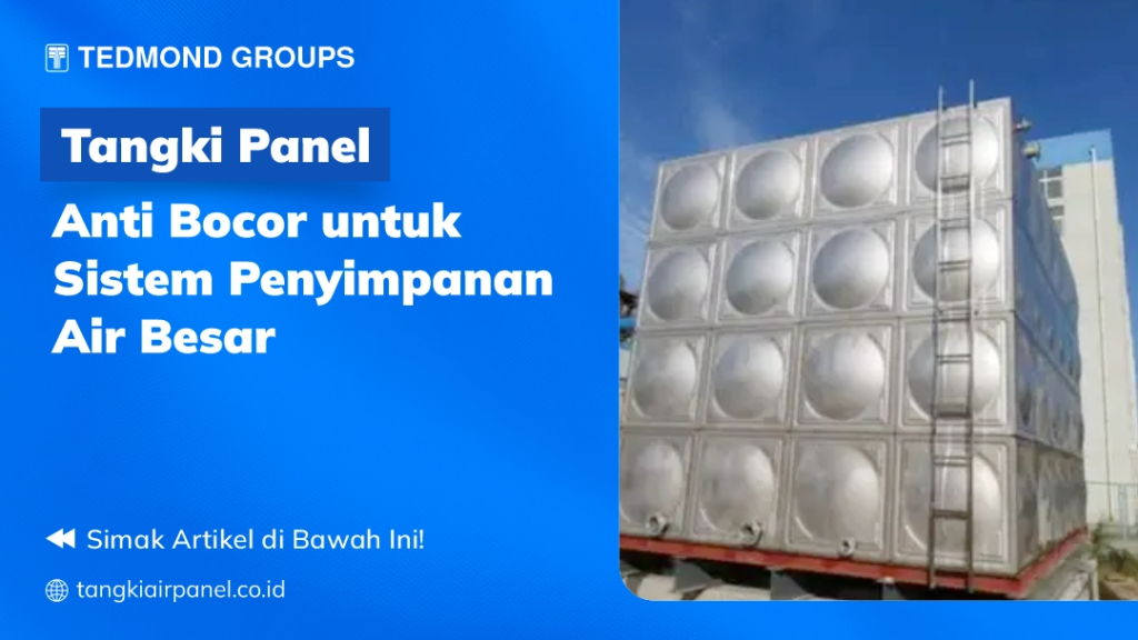 Tangki Panel Anti Bocor untuk Sistem Penyimpanan Air Besar