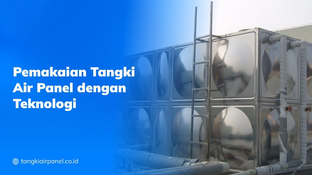 Pemakaian Tangki Air Panel dengan Teknologi