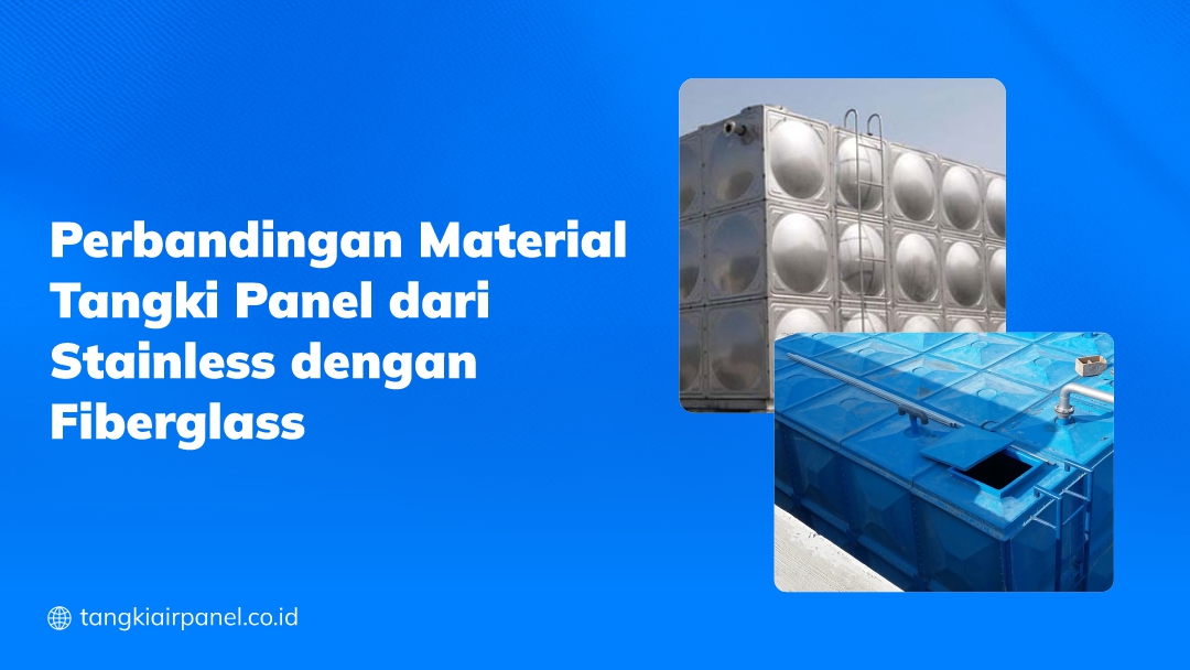 Perbandingan Material Tangki Panel dari Stainless dengan Fiberglass