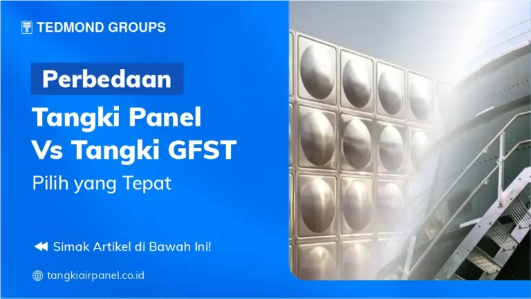 Perbedaan Tangki Panel vs Tangki GFST, Pilih Yang Tepat