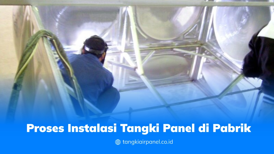 Proses Instalasi Tangki Panel di Pabrik